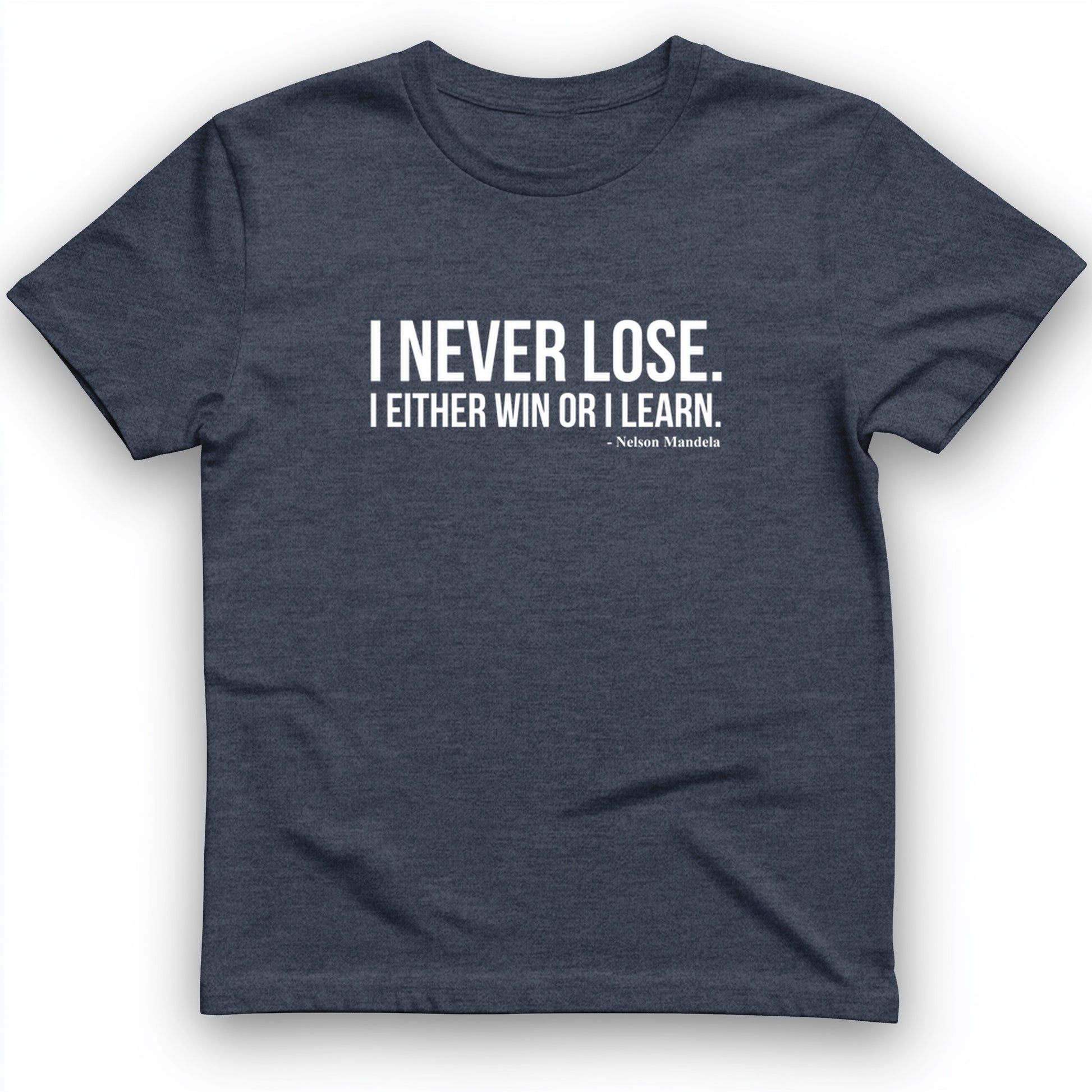 Never Lose T-Shirt
