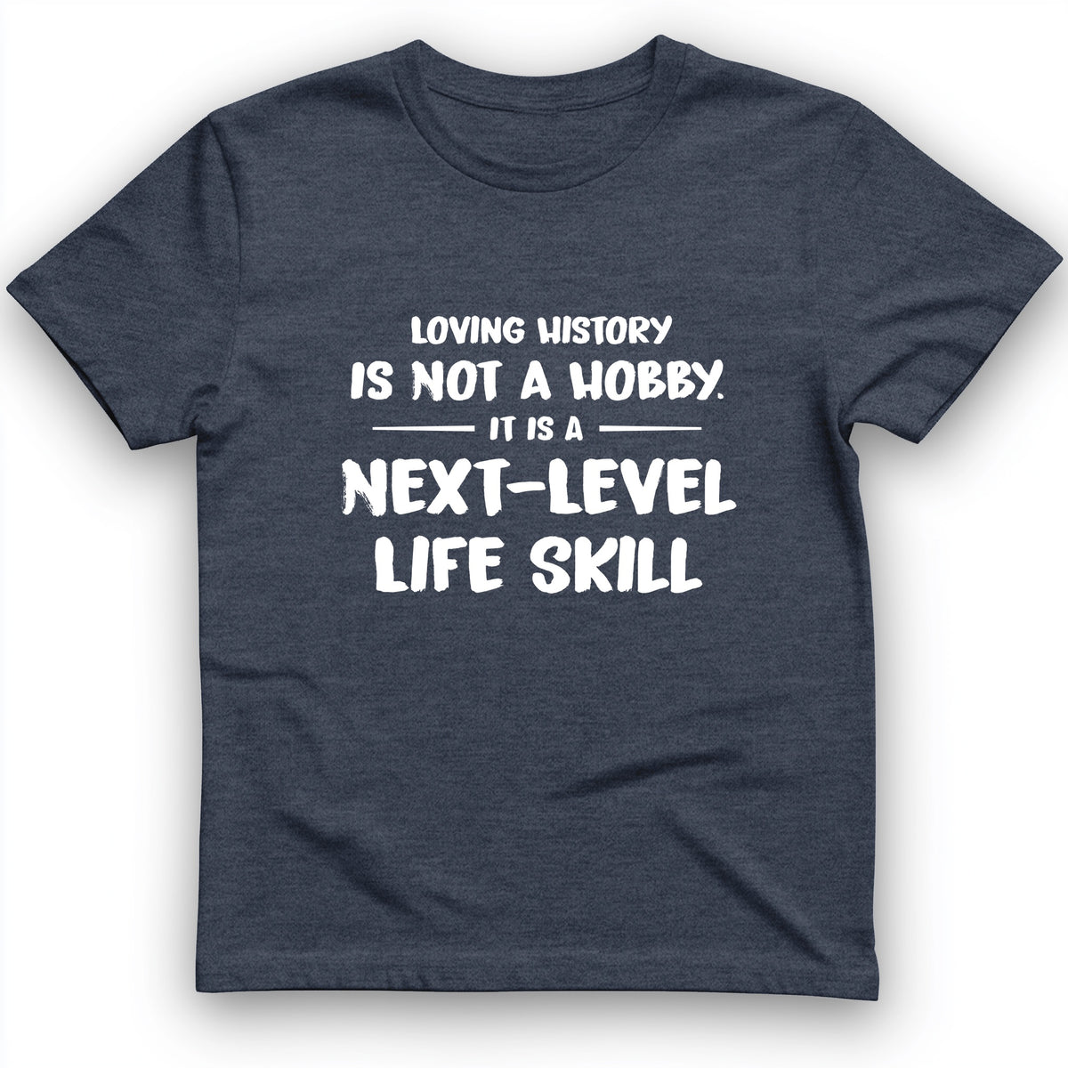 Next Level Life Skill T-Shirt