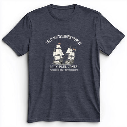 Not Yet Begun to Fight Premium Tee