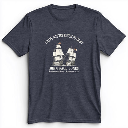 Not Yet Begun to Fight Premium Tee