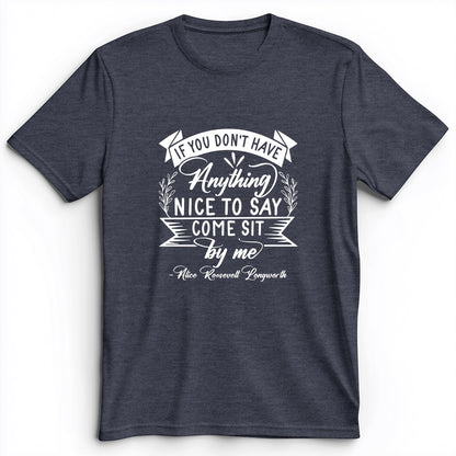 Nothing Nice To Say Premium Tee