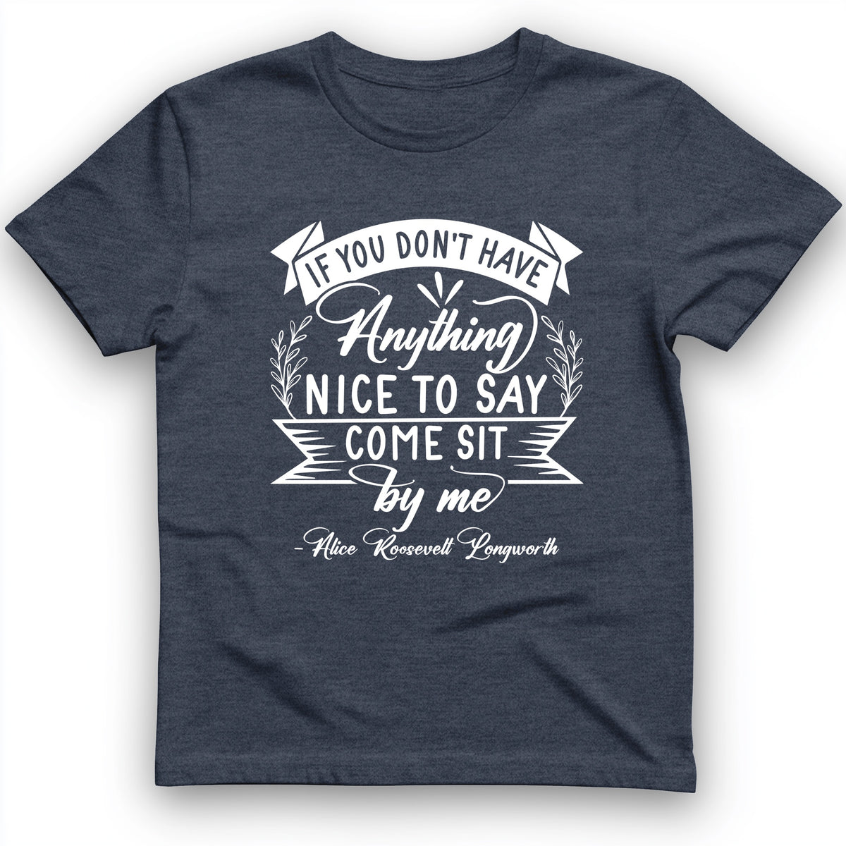 Nothing Nice To Say T-Shirt