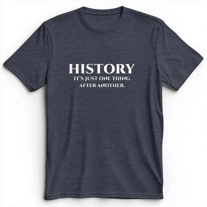One Thing After Another Premium Tee