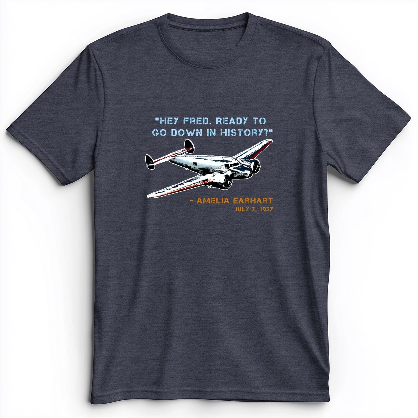 Ready To Go Down In History Premium Tee