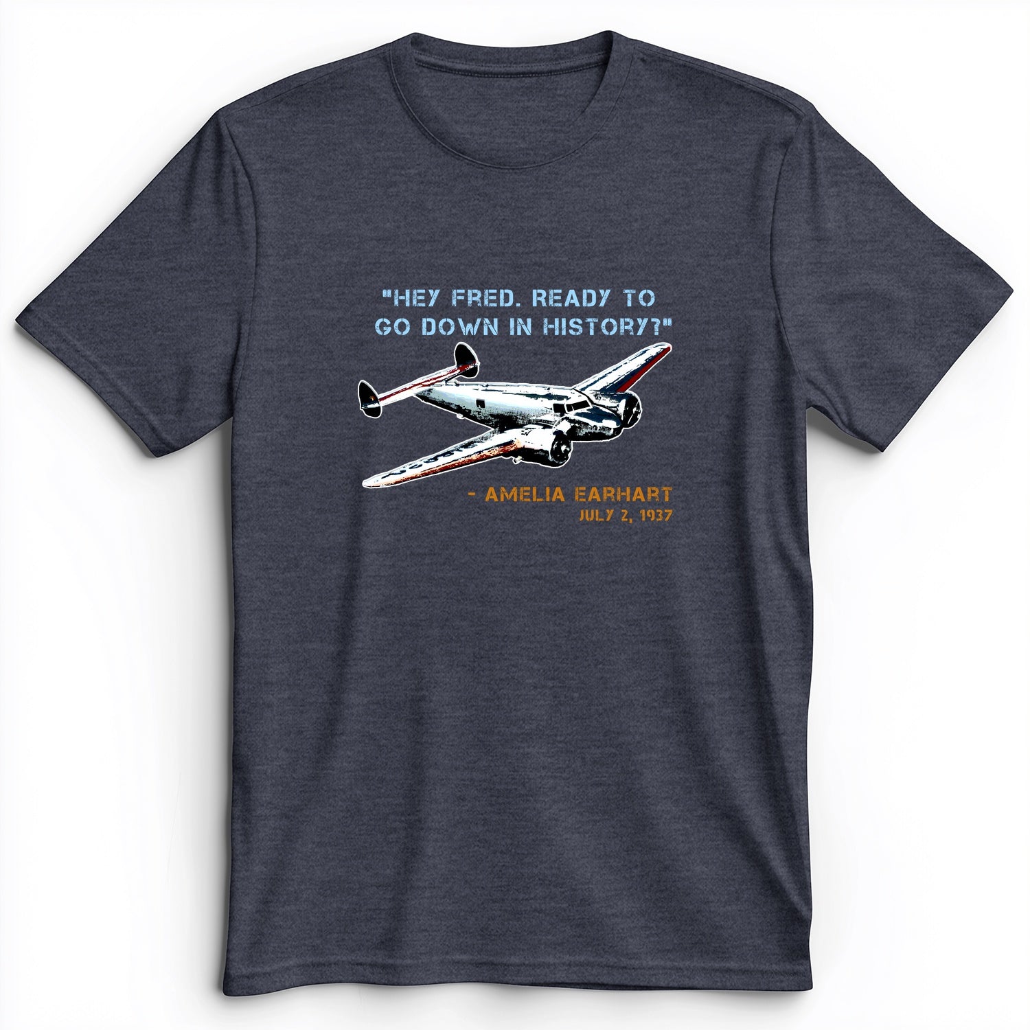 Ready To Go Down In History Premium Tee