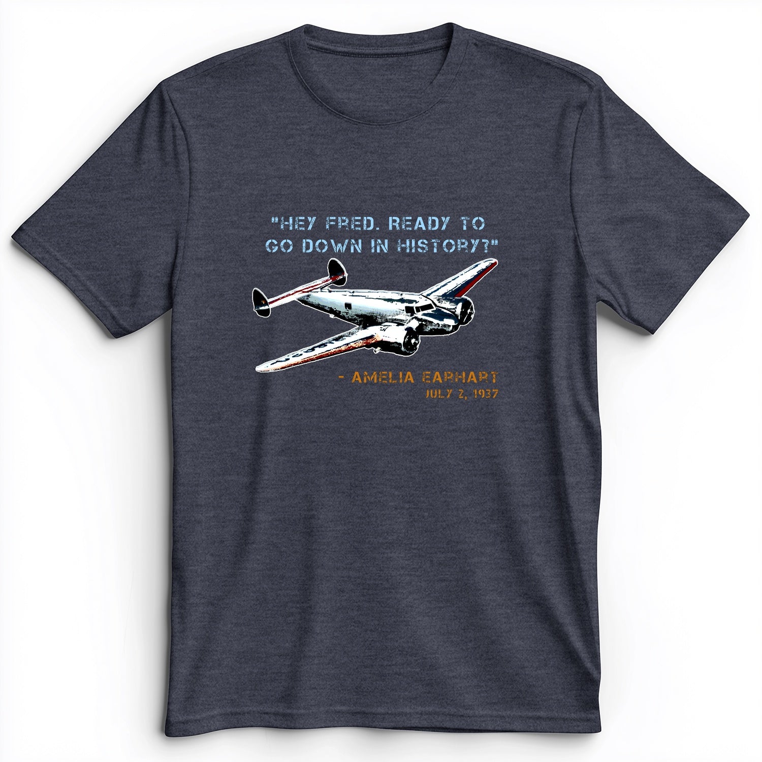 Ready To Go Down In History Premium Tee
