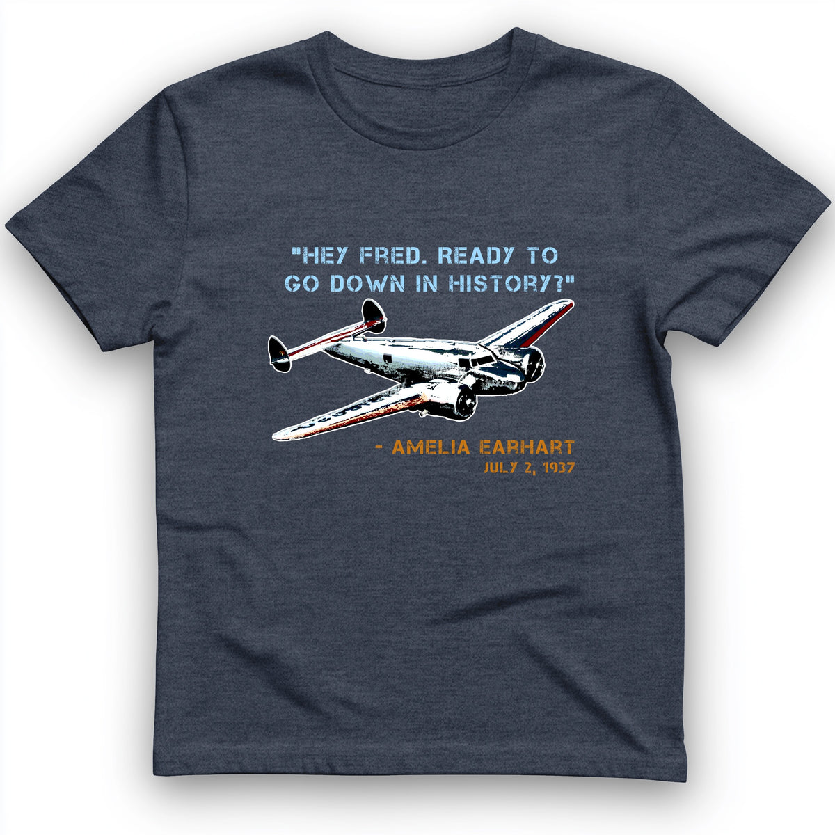 Ready To Go Down In History T-Shirt