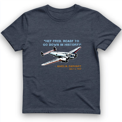 Ready To Go Down In History T- Shirt