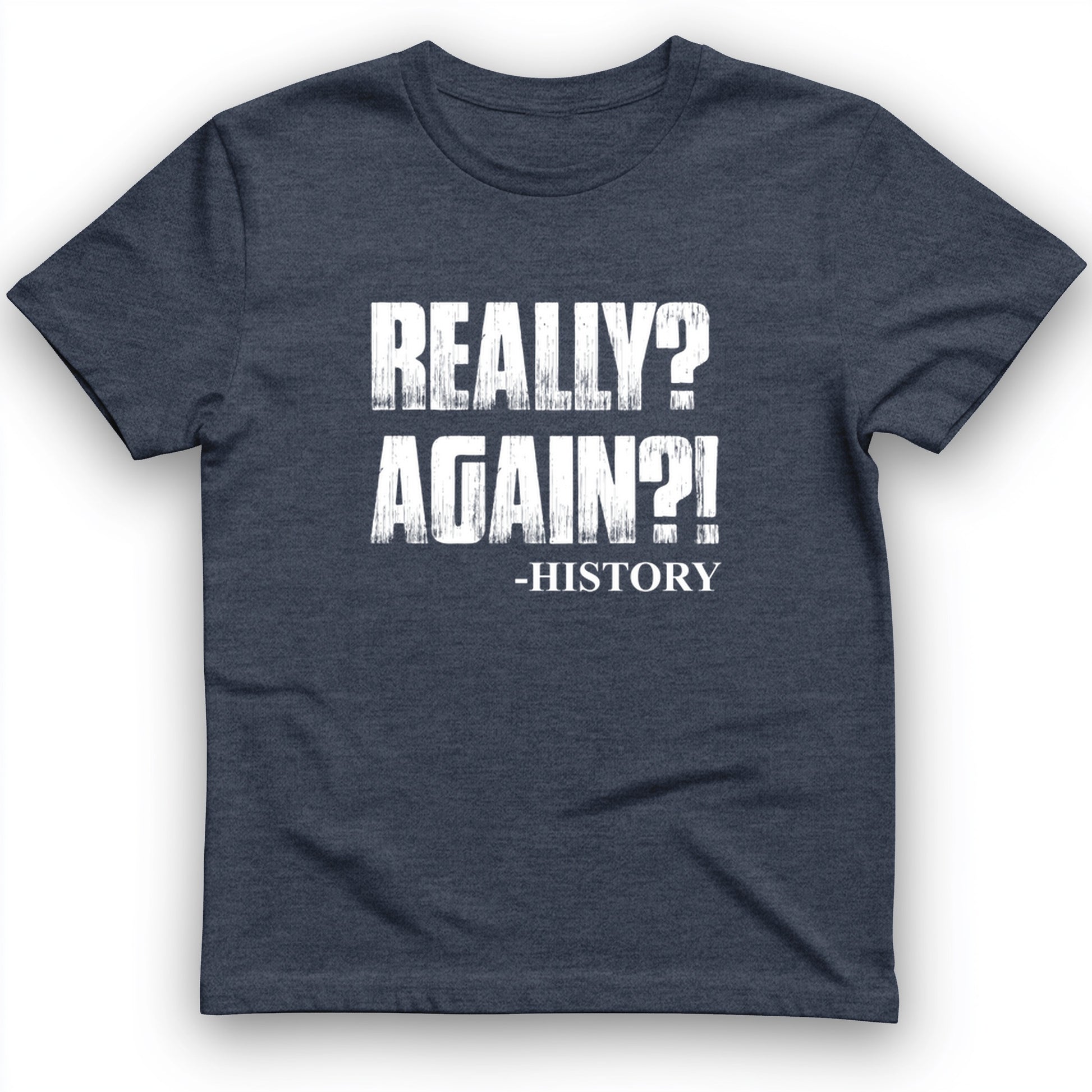 Really? Again? T-Shirt