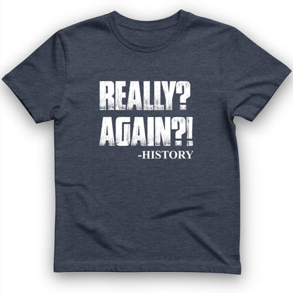 Really? Again? T-Shirt