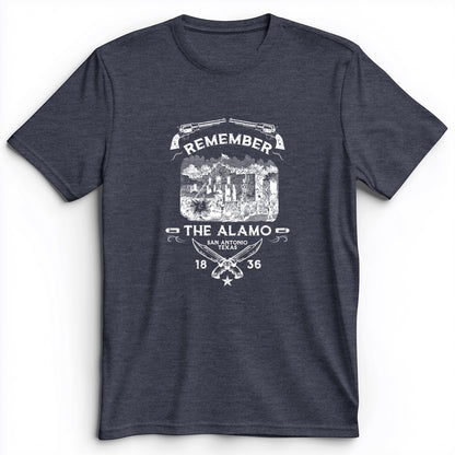 Remember The Alamo 1836 Premium Tee