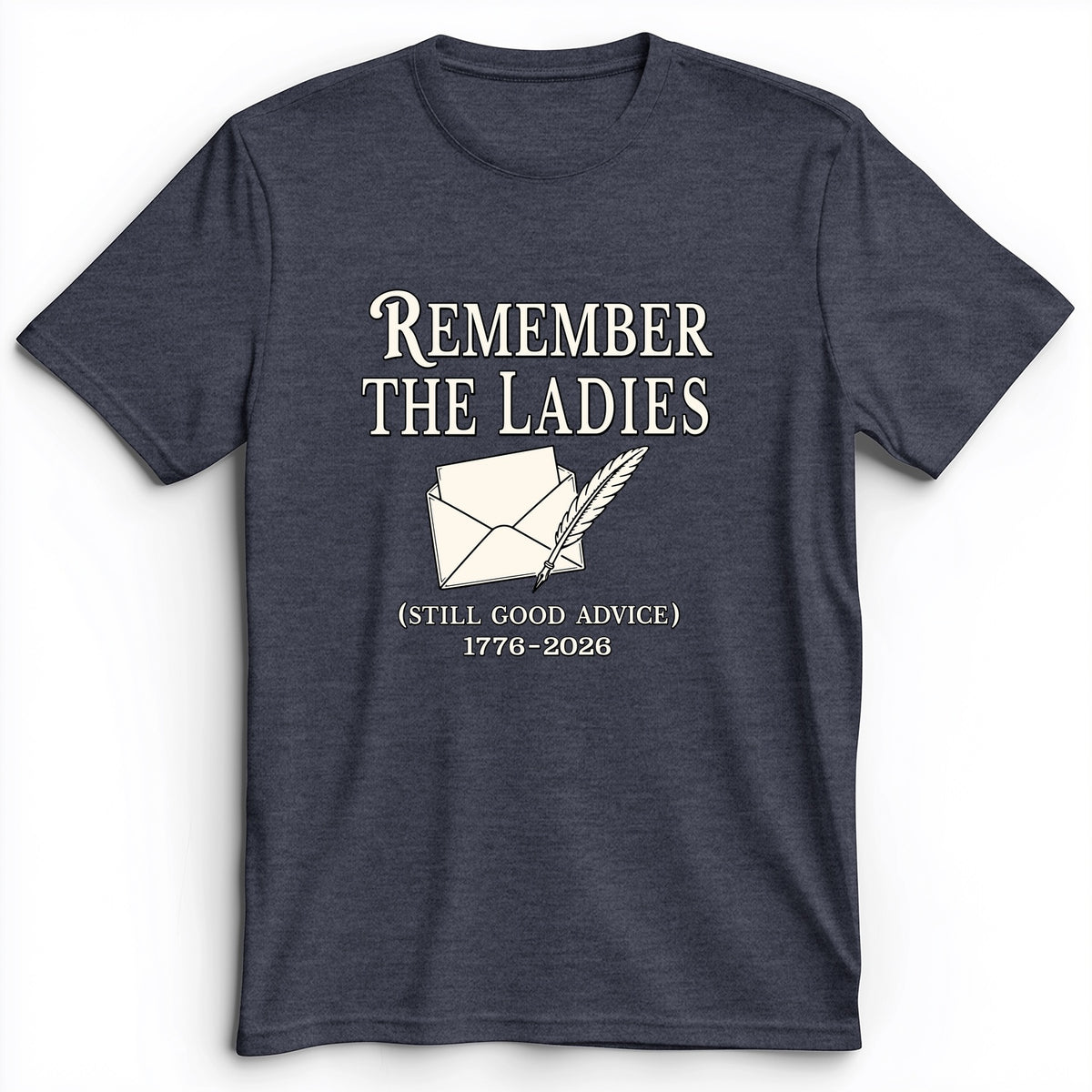 Remember The Ladies Premium Tee