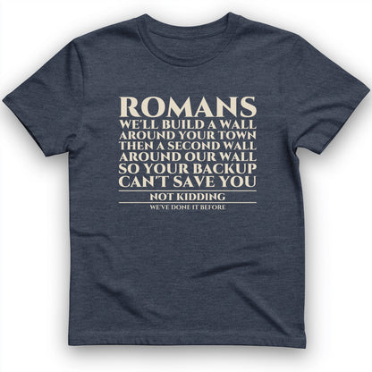 Romans Wall Around Your Wall T-Shirt