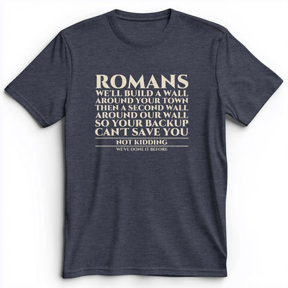 Romans Wall Around Your Wall Premium Tee