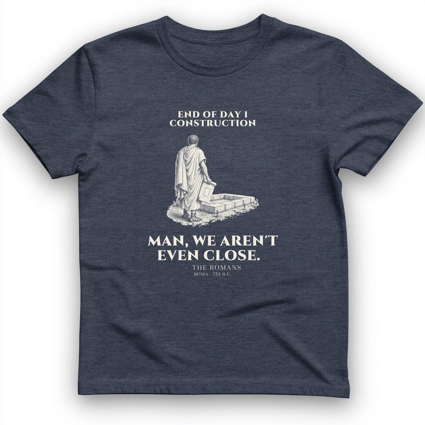 Rome Wasnt Built In A Day T-Shirt
