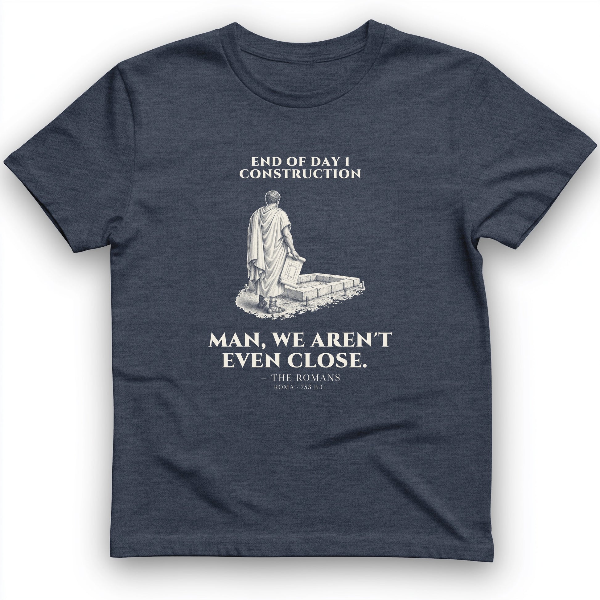 Rome Wasnt Built In A Day T-Shirt