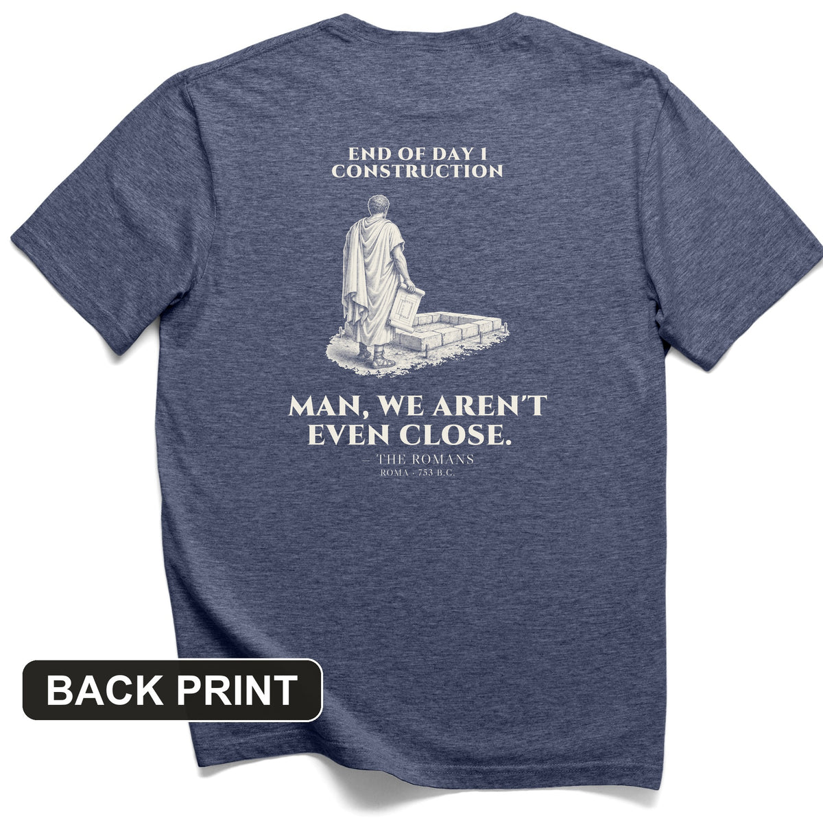Rome Wasnt Built In A Day Back Print T-Shirt