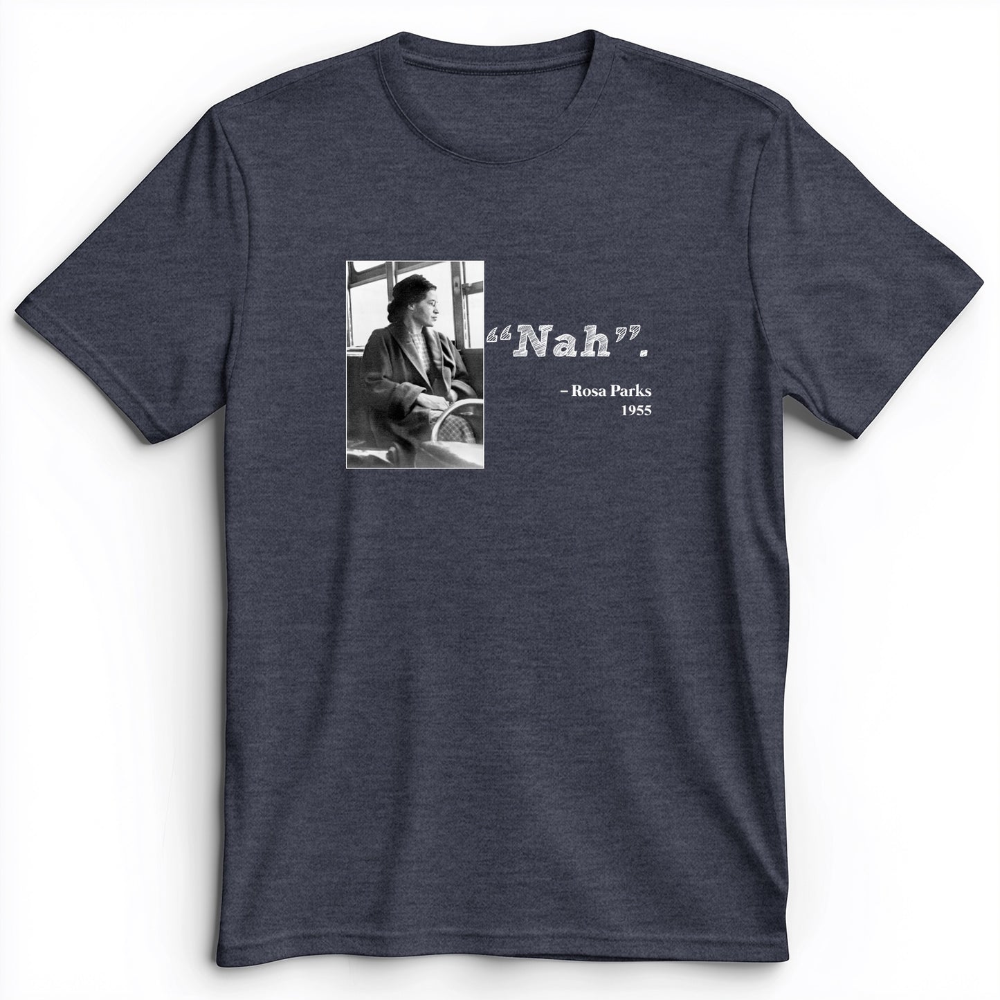 Rosa Parks "Nah" Premium Tee