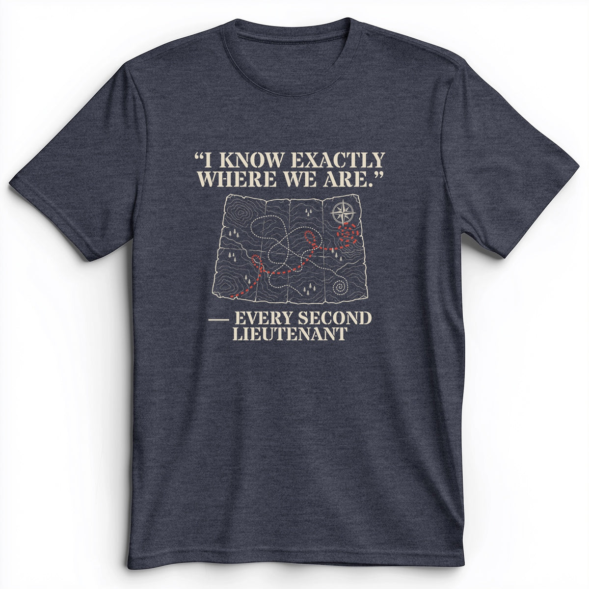 Second Lieutenant I Know Exactly Where We Are Premium Tee
