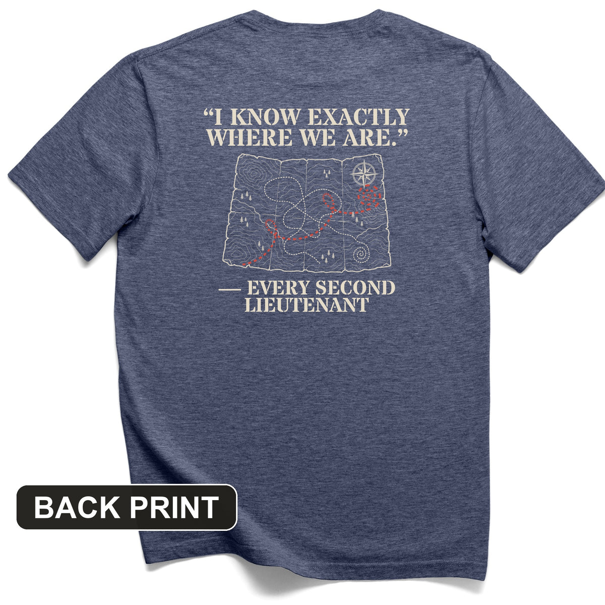 Second Lieutenant I Know Exactly Where We Are Back Print T-Shirt