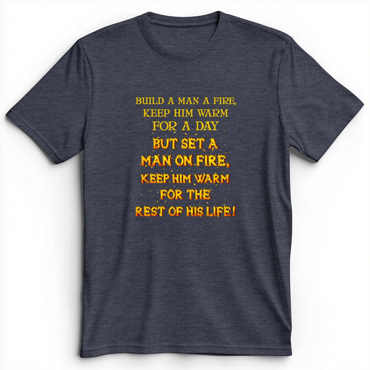 Set a Man on Fire Premium Tee