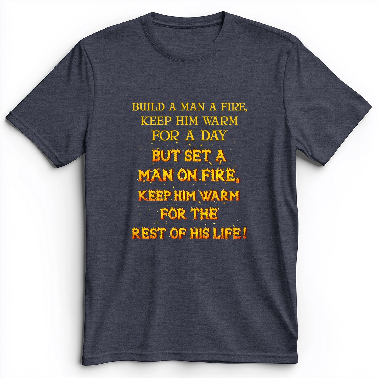 Set a Man on Fire Premium Tee