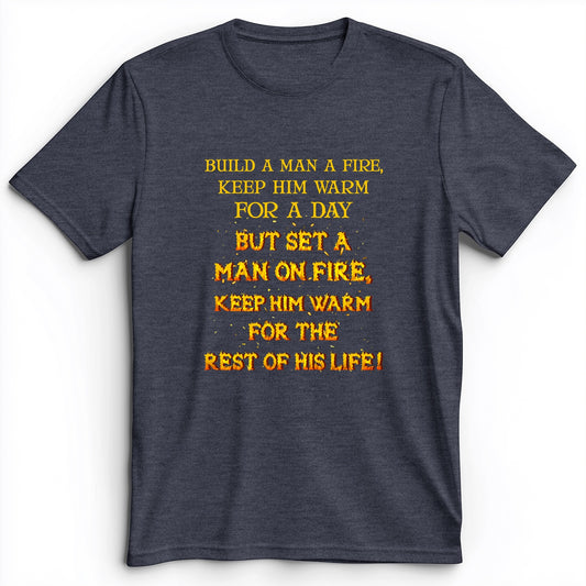 Set a Man on Fire Premium Tee