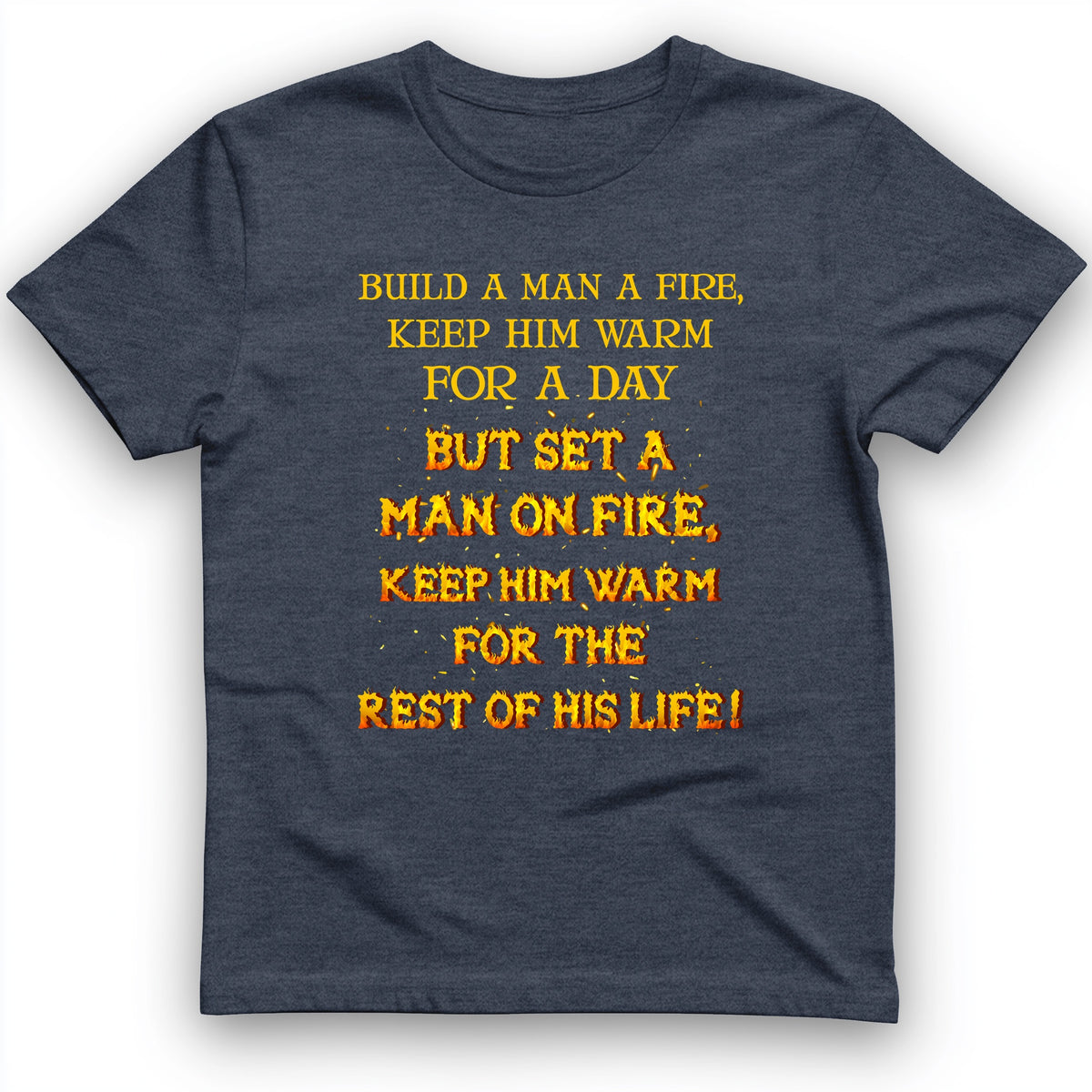 Set a Man on Fire T-Shirt