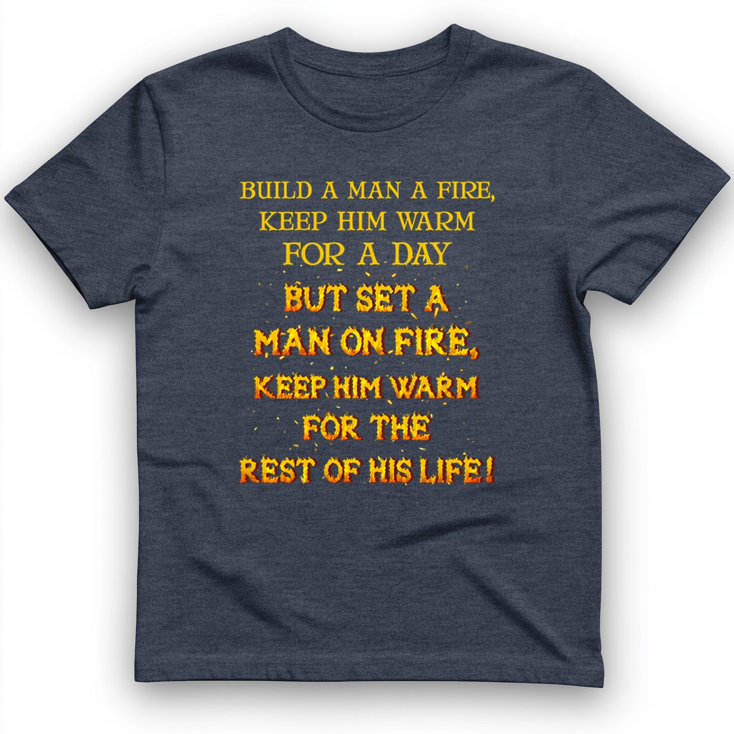 Set a Man on Fire T-Shirt