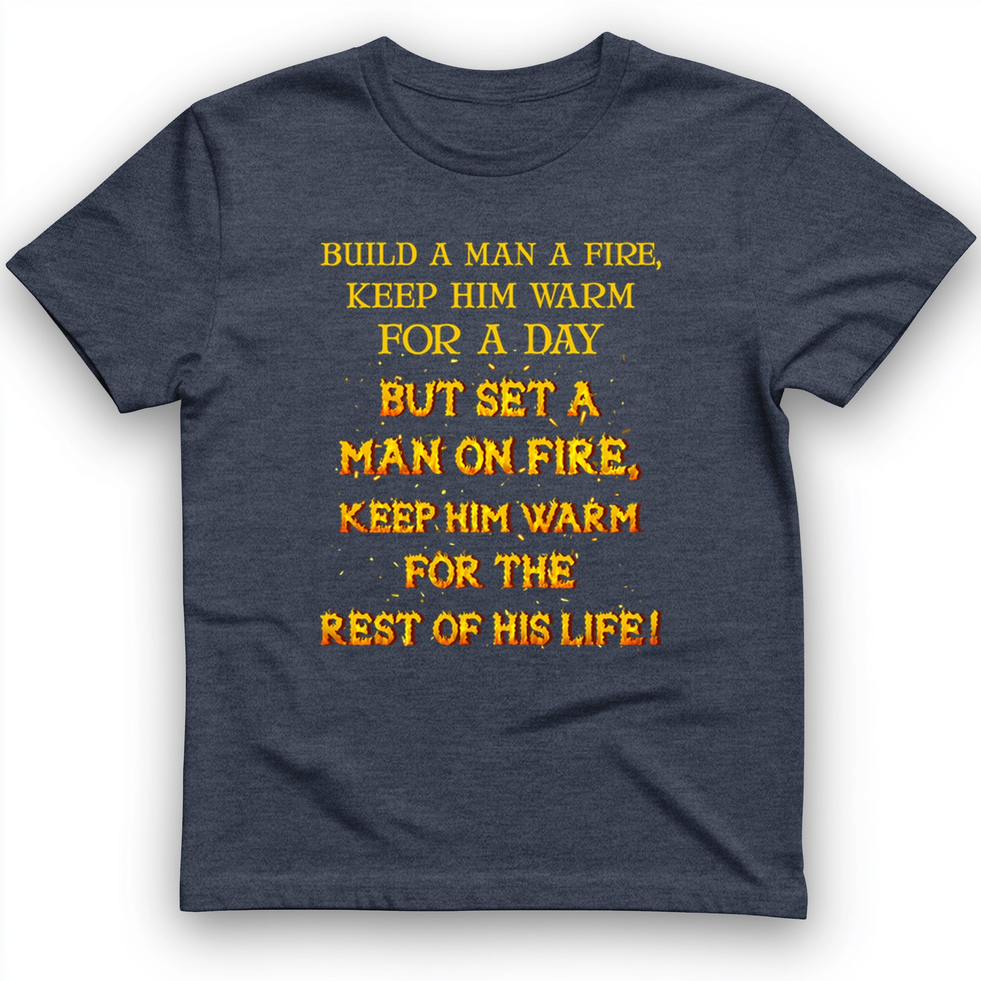 Set a Man on Fire T-Shirt