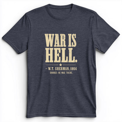Sherman War Is Hell Premium Tee