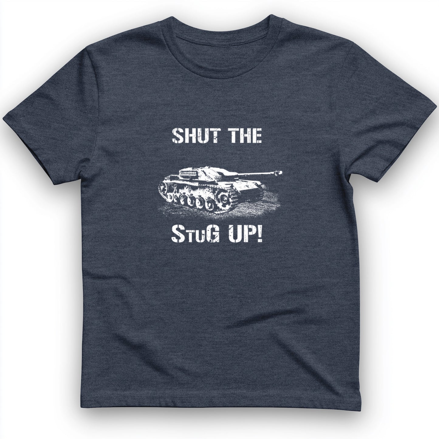 Shut The StuG Up T- Shirt