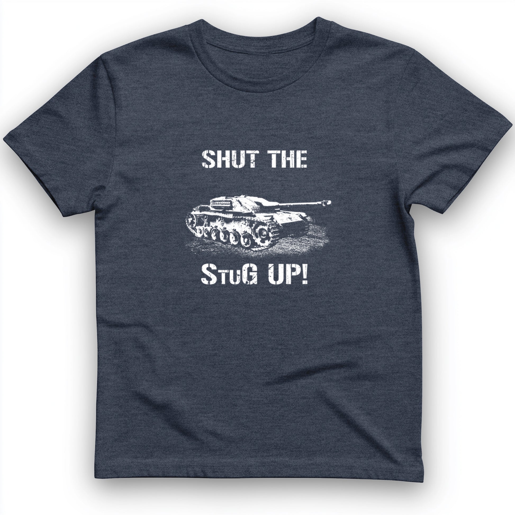 Shut The StuG Up T- Shirt