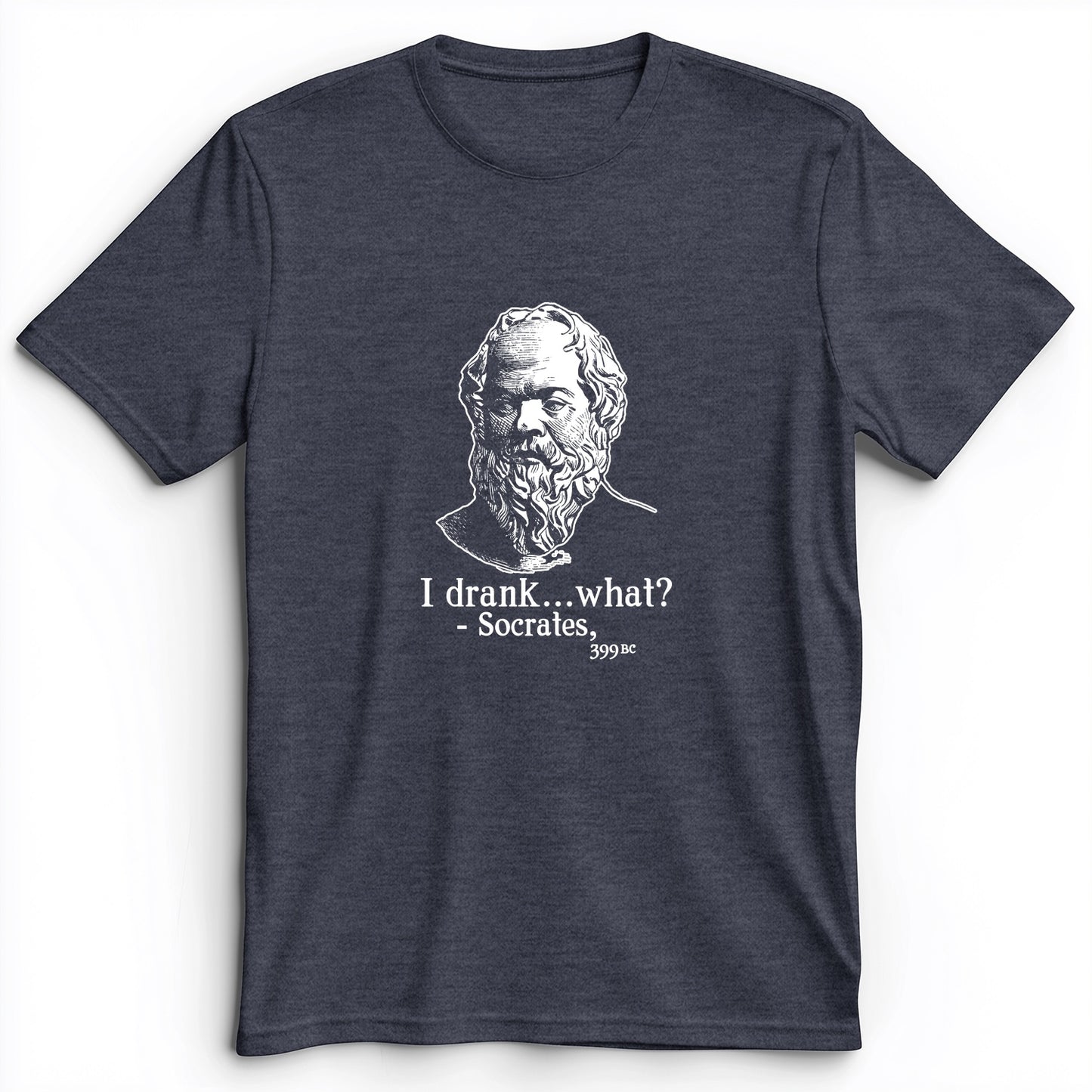 Socrates I Drank What Premium Tee