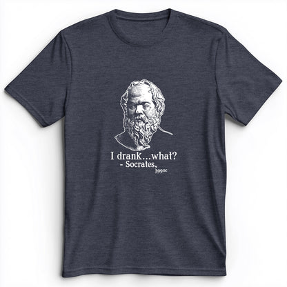 Socrates I Drank What Premium Tee