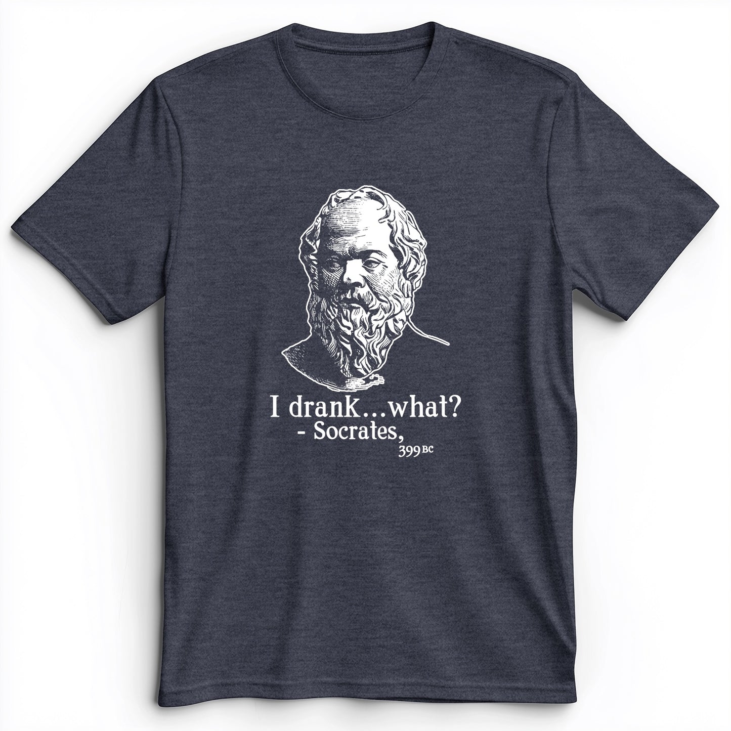 Socrates I Drank What Premium Tee