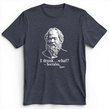 Socrates I Drank What Premium Tee