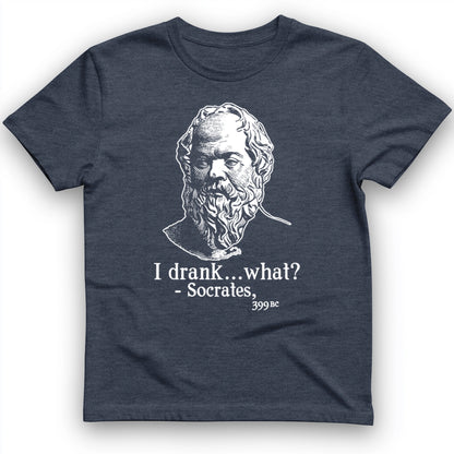 Socrates I Drank What T-Shirt