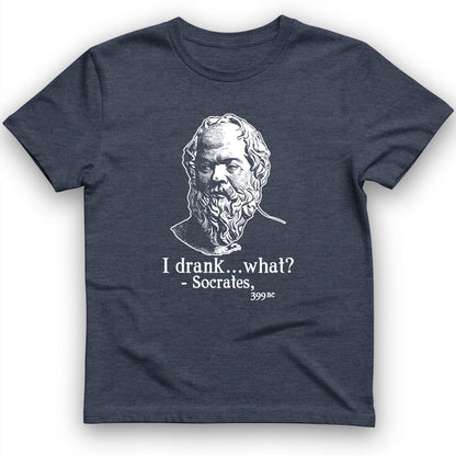 Socrates I Drank What T-Shirt