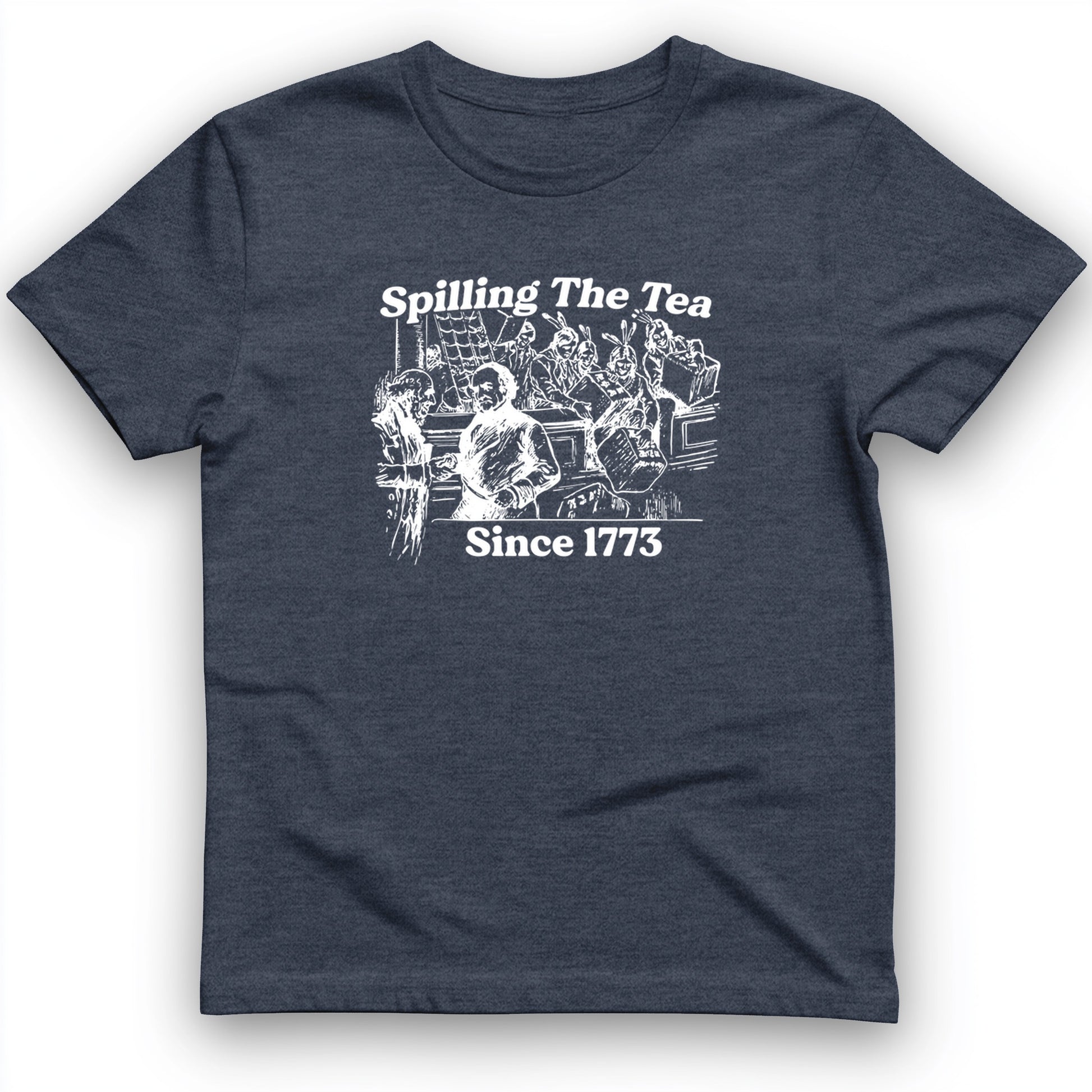 Spilling The Tea Since 1773 T-Shirt