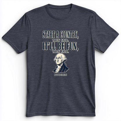 Start a Country Premium Tee