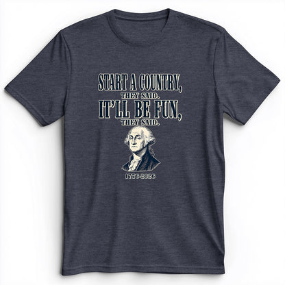 Start a Country Premium Tee