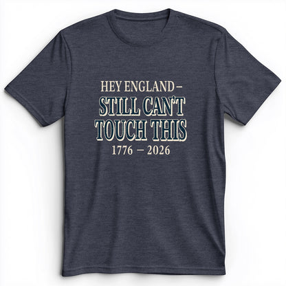 Still Can't Touch This Premium Tee