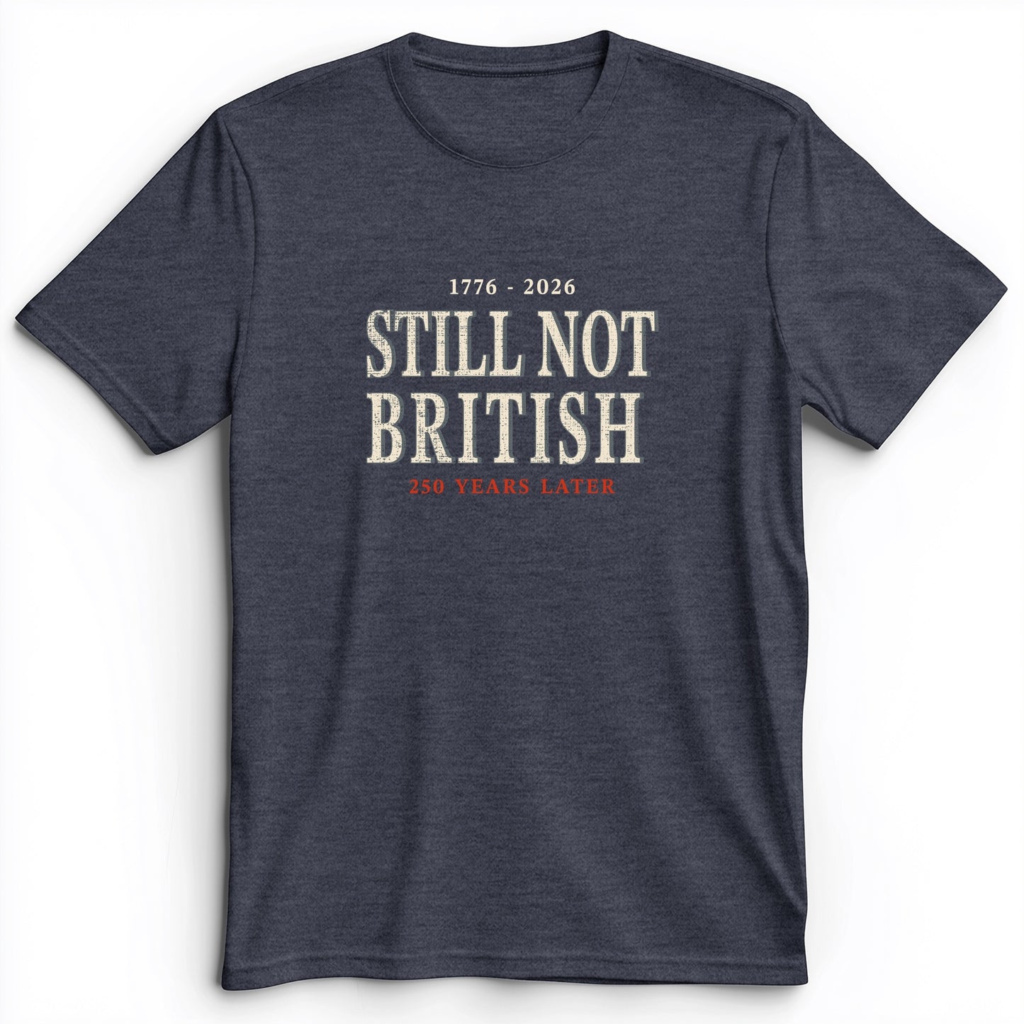 Still Not British Premium Tee