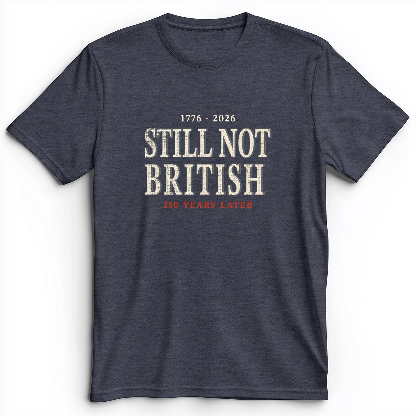 Still Not British Premium Tee