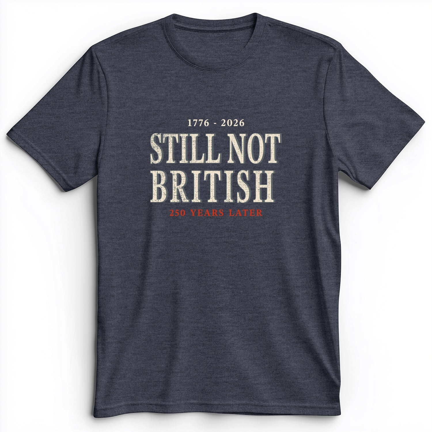 Still Not British Premium Tee