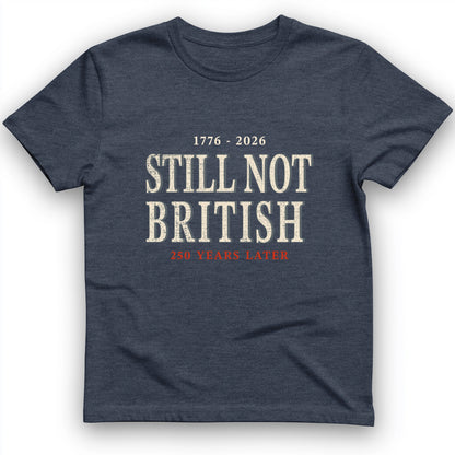 Still Not British T-Shirt