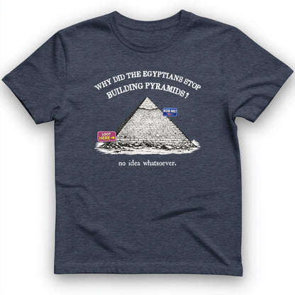 Stop Building Pyramids T-Shirt