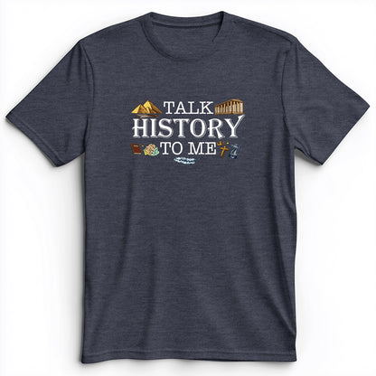 Talk History To Me Premium Tee
