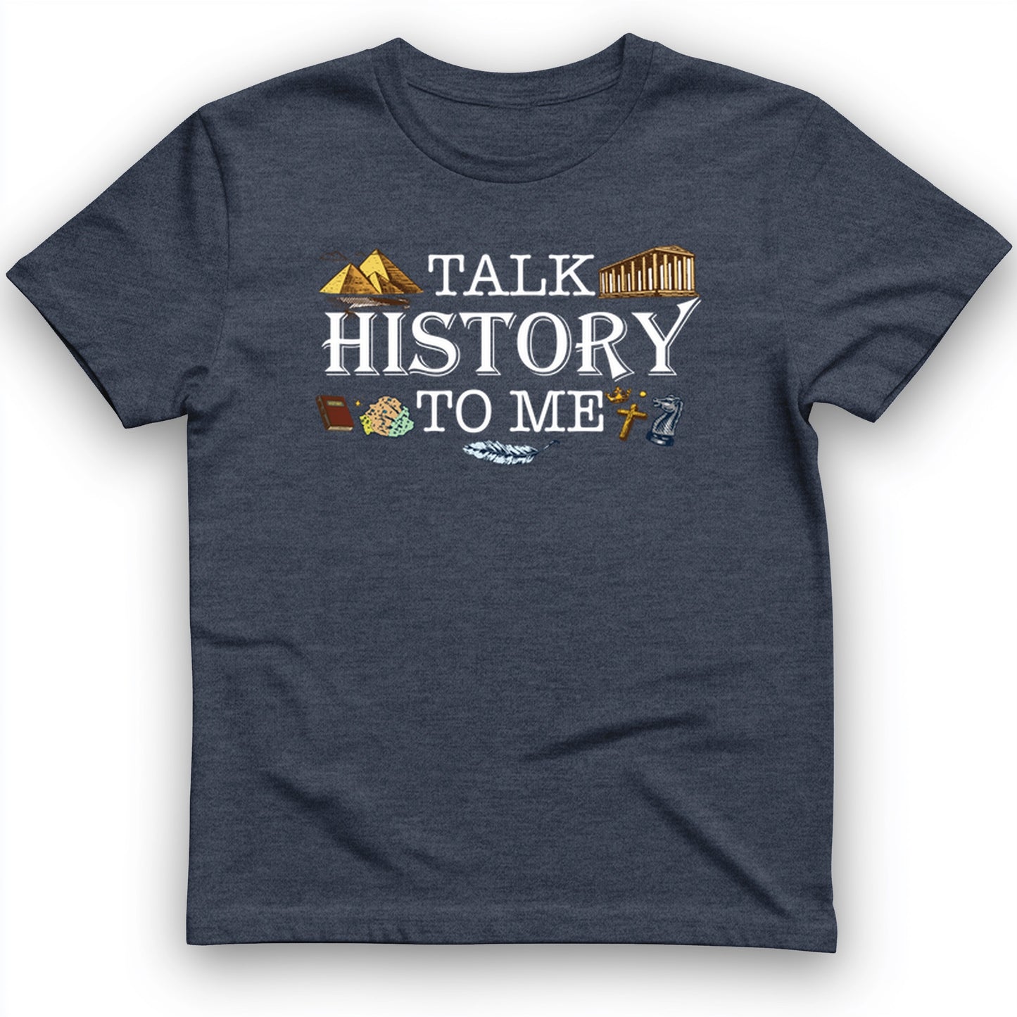 Talk History to Me T-Shirt